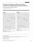 Research paper thumbnail of Perceived social support as predictor of treatment completion in methamphetamine dependent individuals