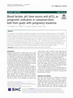 Research paper thumbnail of Blood lactate, pH, base excess and pCO2 as prognostic indicators in caesarean-born kids from goats with pregnancy toxaemia