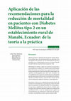 Research paper thumbnail of Aplicación de las recomendaciones para la reducción de mortalidad en pacientes con Diabetes Mellitus tipo 2 en un establecimiento rural de Manabí, Ecuador: de la teoría a la práctica