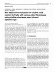 Research paper thumbnail of Non-destructive evaluation of soluble solid content in fruits with various skin thicknesses using visible–shortwave near-infrared spectroscopy