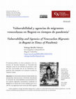 Research paper thumbnail of Vulnerabilidad y agencias de migrantes venezolanas en Bogotá en tiempos de pandemia