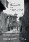 Research paper thumbnail of From the Household to the Wider World: Local Perspectives on Urban Institutions in Late Ottoman Bilad al-Sham