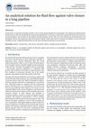 Research paper thumbnail of An analytical solution for fluid flow against valve closure in a long pipeline