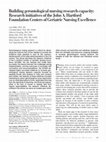 Research paper thumbnail of Building gerontological nursing research capacity: Research initiatives of the John A. Hartford Foundation Centers of Geriatric Nursing Excellence