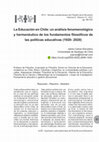 Research paper thumbnail of La Educación en Chile: un análisis fenomenológico y hermenéutico de los fundamentos filosóficos de las políticas educativas (1920- 2020)