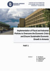 Research paper thumbnail of Implementation of Fiscal and Industrial Policies to Overcome the Economic Crisis and Ensure Sustainable Economic Growth in Armenia. Part 2