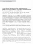 Research paper thumbnail of An orthotopic xenograft model of intraneural NF1 MPNST suggests a potential association between steroid hormones and tumor cell proliferation