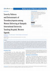 Research paper thumbnail of Severity Patterns and Determinants of Thrombocytopenia among Women Delivering at Kampala International University Teaching Hospital, Western Uganda