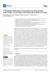 Research paper thumbnail of A Simplified Mathematical Formulation for Water Quality Index (WQI): A Case Study in the Kelani River Basin, Sri Lanka