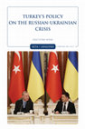 Research paper thumbnail of TURKEY'S POLICY ON THE RUSSIAN-UKRAINIAN CRISIS