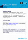 Research paper thumbnail of Romanian political blogs: new loci of expression and participation? An analytical framework for the investigation of the political blogging space as a new form of …