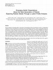 Research paper thumbnail of Emerging Adults' Expectations About the Next Generation of Robots: Exploring Robotic Needs Through a Latent Profile Analysis