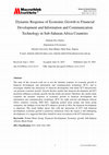 Research paper thumbnail of Dynamic Response of Economic Growth to Financial Development and Information and Communication Technology in Sub-Saharan Africa Countries