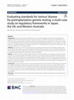 Research paper thumbnail of Evaluating standards for ‘serious’ disease for preimplantation genetic testing: a multi-case study on regulatory frameworks in Japan, the UK, and Western Australia