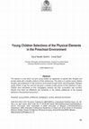 Research paper thumbnail of Young Children Selections of the Physical Elements in the Preschool Environment