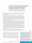 Research paper thumbnail of A Sports-Based Youth Development Program, Teen Mental Health, and Physical Fitness: An RCT