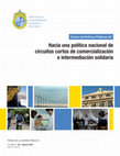 Research paper thumbnail of Hacia una política nacional de circuitos cortos de comercialización e intermediación solidaria