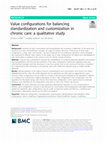 Research paper thumbnail of Value configurations for balancing standardization and customization in chronic care: a qualitative study