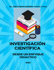 Research paper thumbnail of INVESTIGACIÓN CIENTÍFICA - UN ENFOQUE DIDÁCTICO