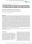 Research paper thumbnail of Hardware-Efficient Design and Implementation of a Spiking Neural Model with Noisy Astrocyte