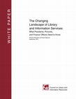 Research paper thumbnail of The Changing Landscape of Library and Information Services: What Presidents, Provosts, and Finance Officers Need to Know