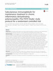 Research paper thumbnail of Subcutaneous immunoglobulin for maintenance treatment in chronic inflammatory demyelinating polyneuropathy (The PATH Study): study protocol for a randomized controlled trial