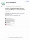 Research paper thumbnail of An Analysis of the Effects of Cultural, Religious, and Linguistic Differences on International Trade