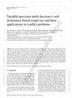 Research paper thumbnail of Variable precision multi decision λ-soft dominance based rough sets and their applications in conflict problems