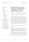 Research paper thumbnail of Imaging and spectroscopic methods to investigate adult neurogenesis in vivo: New models and new avenues