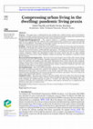 Research paper thumbnail of Compressing urban living in the dwelling: pandemic living praxis