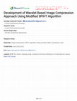 Research paper thumbnail of Development of Wavelet Based Image Compression Approach Using Modified SPIHT Algorithm