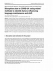 Research paper thumbnail of Disruptions due to COVID-19: using mixed methods to identify factors influencing language maintenance and shift