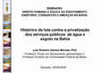 Research paper thumbnail of Histórico da luta contra a privatização dos serviços públicos de água e esgoto na Bahia