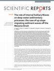 Research paper thumbnail of The role of Internal Solitary Waves on deep-water sedimentary processes: the case of up-slope migrating sediment waves off the Messina Strait