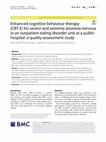 Research paper thumbnail of Enhanced cognitive behaviour therapy (CBT-E) for severe and extreme anorexia nervosa in an outpatient eating disorder unit at a public hospital: a quality-assessment study