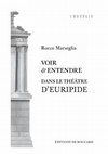 Research paper thumbnail of Voir et entendre dans le théâtre d'Euripide. Communication et pragmatique, De Boccard, « Chorégie », Paris, 2022