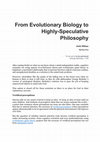 Research paper thumbnail of From Evolutionary Biology to Highly-Speculative Philosophy