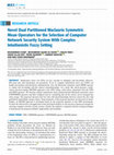 Research paper thumbnail of Novel Dual Partitioned Maclaurin Symmetric Mean Operators for the Selection of Computer Network Security System With Complex Intuitionistic Fuzzy Setting