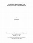 Research paper thumbnail of Terrorism, Development and Democracy: The Case of Pakistan