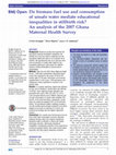 Research paper thumbnail of Do biomass fuel use and consumption of unsafe water mediate educational inequalities in stillbirth risk? An analysis of the 2007 Ghana Maternal Health Survey