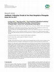 Research paper thumbnail of Antibiotic Utilization Trends in Two State Hospitals of Mongolia from 2013 to 2017