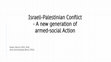 Research paper thumbnail of Israeli-Palestinian Conflict -A new generation of armed-social Action