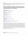 Research paper thumbnail of effect of education using module and video on improvement of mother's knowledge and attitude about nutrition on toddler in integrated healthcare center, East Jakarta