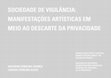 Research paper thumbnail of Sociedade de vigilância: manifestações artísticas em meio ao descarte da privacidade