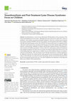 Research paper thumbnail of Neuroborreliosis and Post-Treatment Lyme Disease Syndrome: Focus on Children