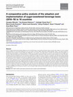 Research paper thumbnail of A comparative policy analysis of the adoption and implementation of sugar-sweetened beverage taxes (2016–19) in 16 countries