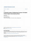 Research paper thumbnail of An Optimality Analysis Of Syllable-Based Processes In The Speech Of Normal Algerian Arabic-Speaking Children