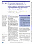 Research paper thumbnail of Determinants and pathways of healthcare-seeking behaviours in under-5 children for common childhood illnesses and antibiotic prescribing: a cohort study in rural India