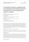 Research paper thumbnail of Un modelo para el aprendizaje de conceptos biotecnológicos a través de la colaboración Virtual (MABV)