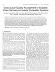 Research paper thumbnail of Cross-Layer Quality Assessment of Scalable Video Services on Mobile Embedded Systems